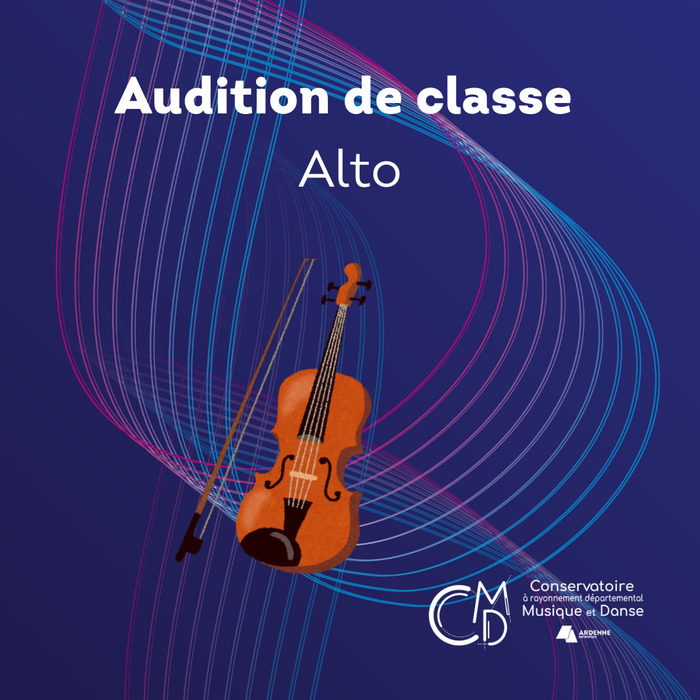 Audition de classe : alto Auditorium du Conservatoire - Site de Charleville-Mézières Charleville-Mézières