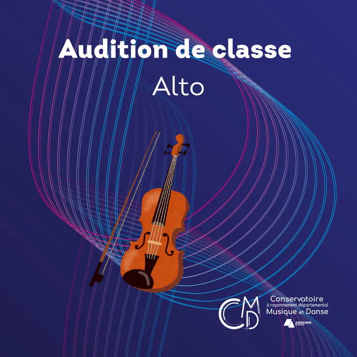 Audition de classe : alto Auditorium du Conservatoire - Site de Charleville-Mézières Charleville-Mézières