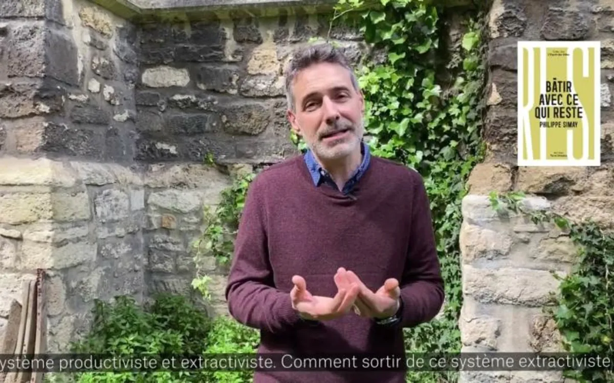 Bâtir avec ce qui reste : quelle ressource pour sortir de l'extractivisme ? Rencontre avec Philippe Simay Ecole Nationale Supérieure d'Architecture de Paris Belleville Paris