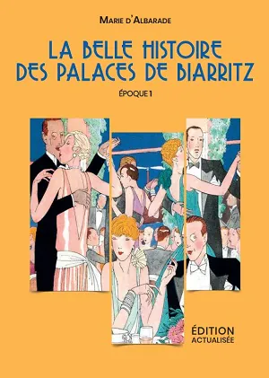 Les jeudis du Musée La Belle Histoire des palaces de Biarritz par l’auteure Marie d’Albarade