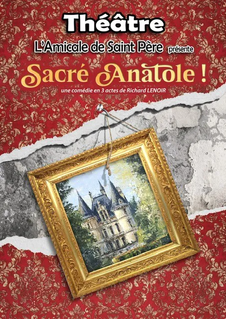 Théâtre L'Amicale de Saint Père "Sacré Anatole"