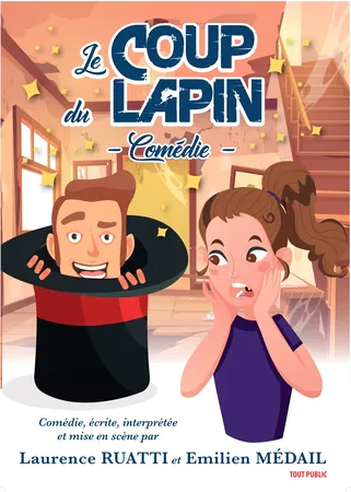 Comédie "Le coup du lapin" de Laurence Ruatti et Emilien Médail