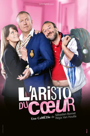 Comédie "L'aristo du coeur" de Sébastien Bonnet et Régis Van Houtte