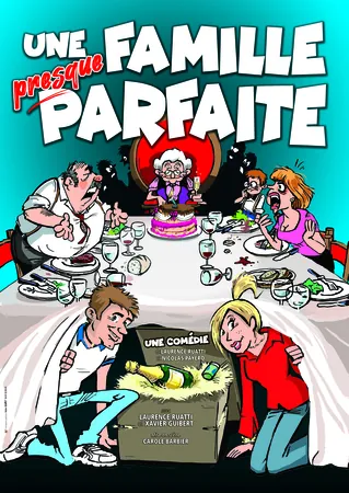 Comédie "Une famille presque parfaite" de Laurence Ruatti et Nicolas Payero