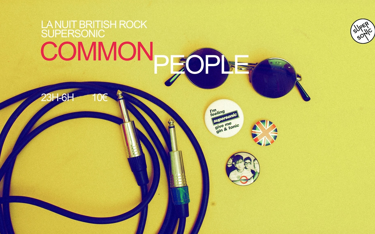 Common People / la nuit British Rock SUPERSONIC Paris