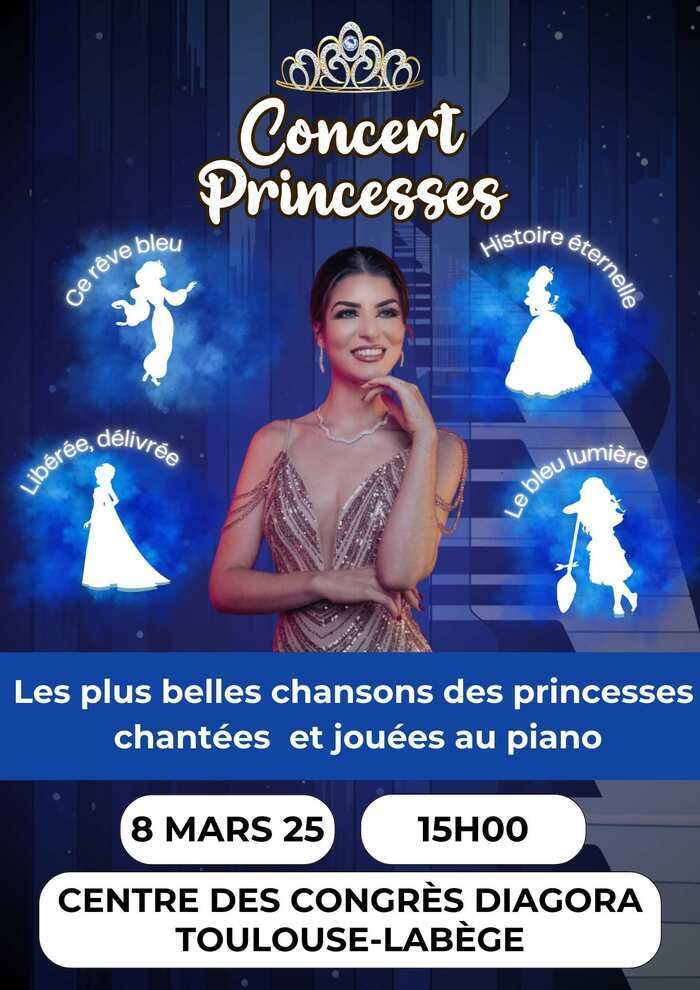 Concert Princesses Toulouse Centre congrès diagora Labège