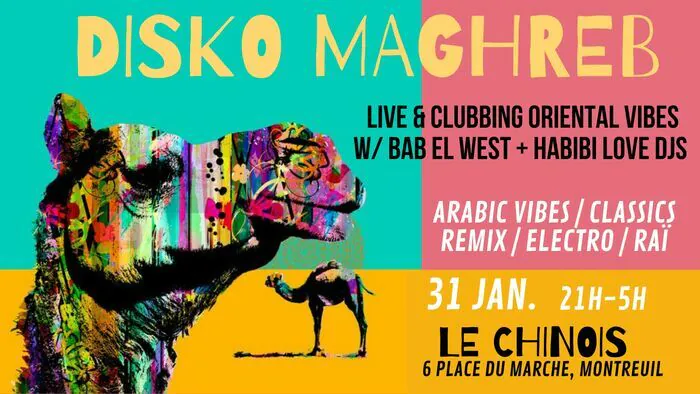 Disko Maghreb ~ Bab El West & Habibi Love Djs à Le Chinois ! Le Chinois Montreuil