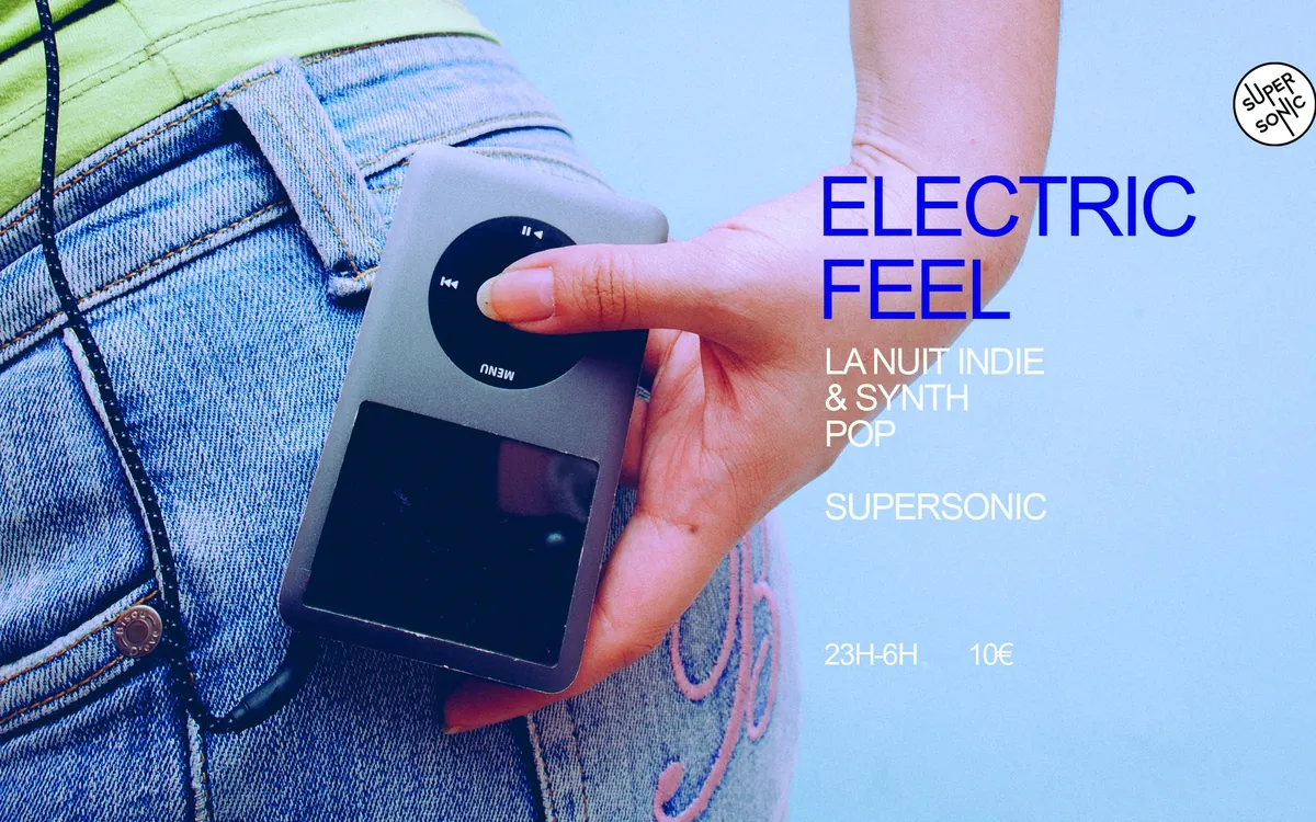 Electric Feel / Nuit Indie & Synth Pop SUPERSONIC Paris