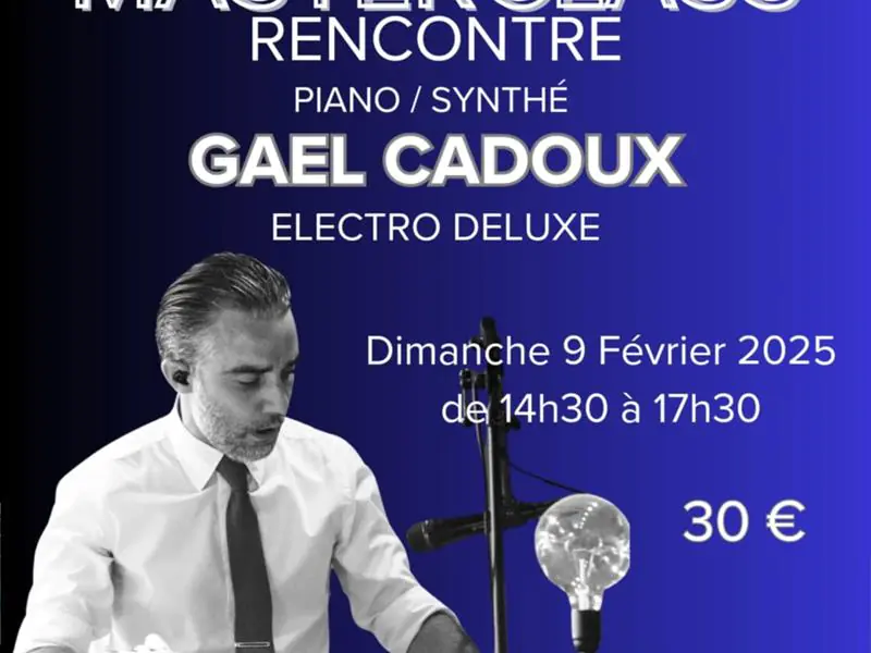 MASTERCLASS RENCONTRE GAËL CADOUX