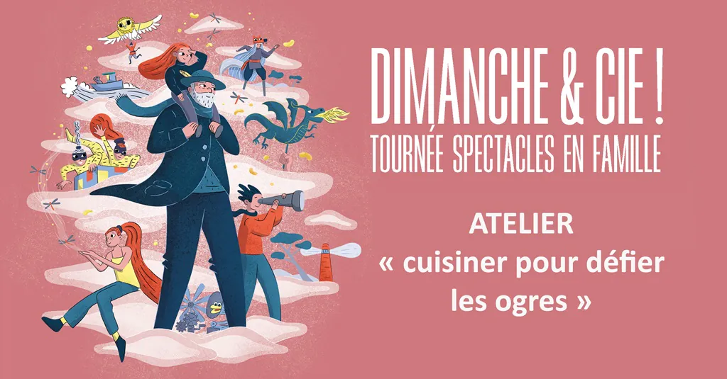 Dimanche & Cie ! Atelier Cuisiner pour défier les ogres