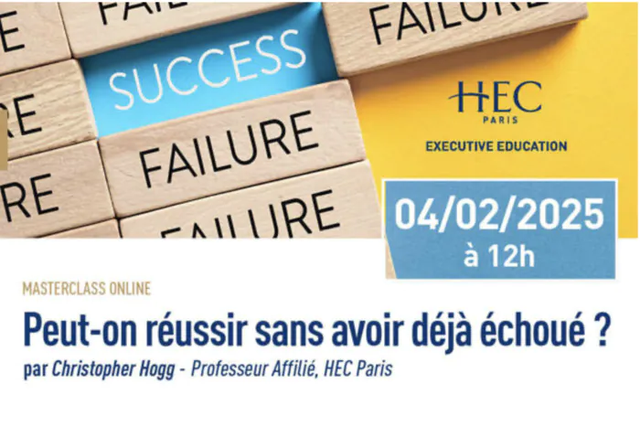 Masterclass : "Peut-on réussir sans avoir échoué ?" HEC Paris Jouy-en-Josas