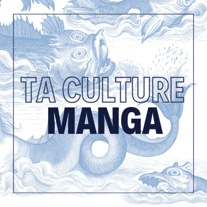 Ta culture manga médiathèque Jean Levy Lille