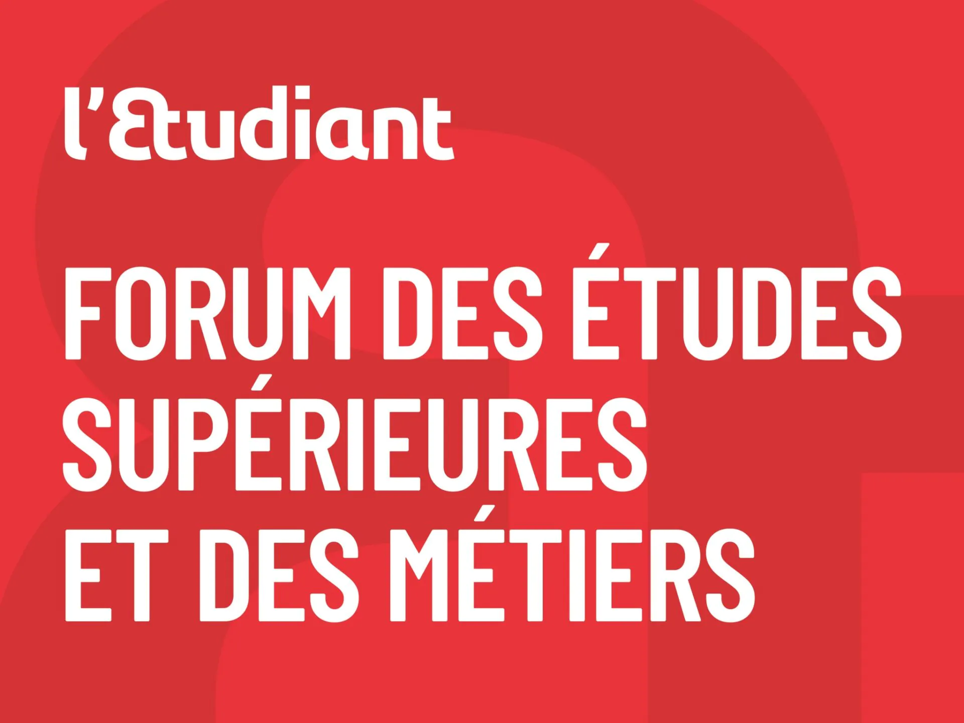 FORUM DES ÉTUDES SUPÉRIEURES ET DES MÉTIERS