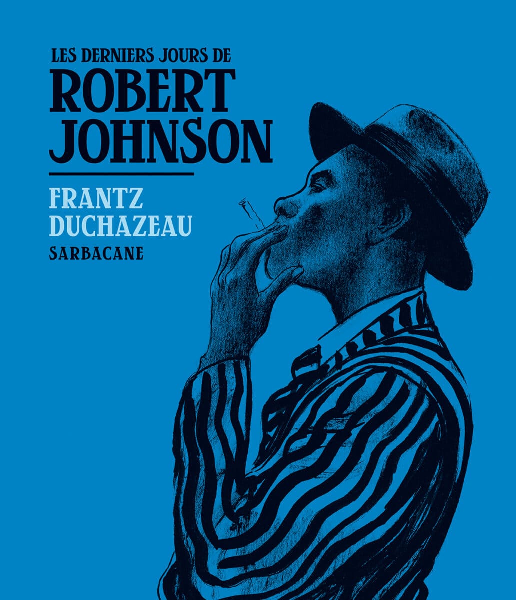Les derniers jours de Robert Johnson Duchazeau