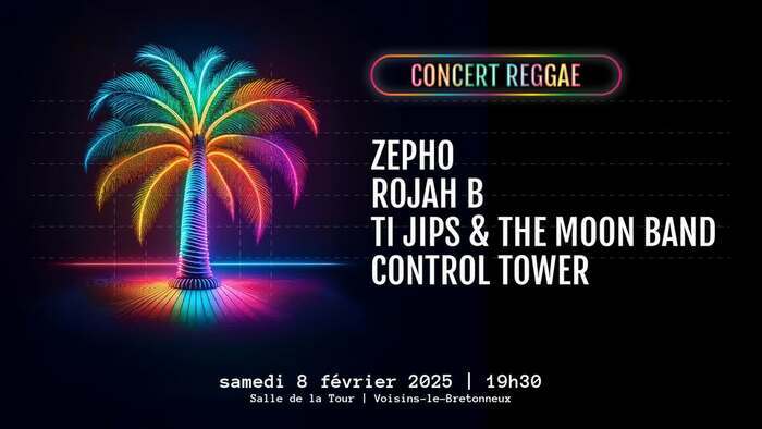 CONCERT REGGAE ► ZEPHO + ROJAH B + TI JIPS & THE MOON + Control tower Salle de la Tour Espace Culturel Decauville Voisins-le-Bretonneux