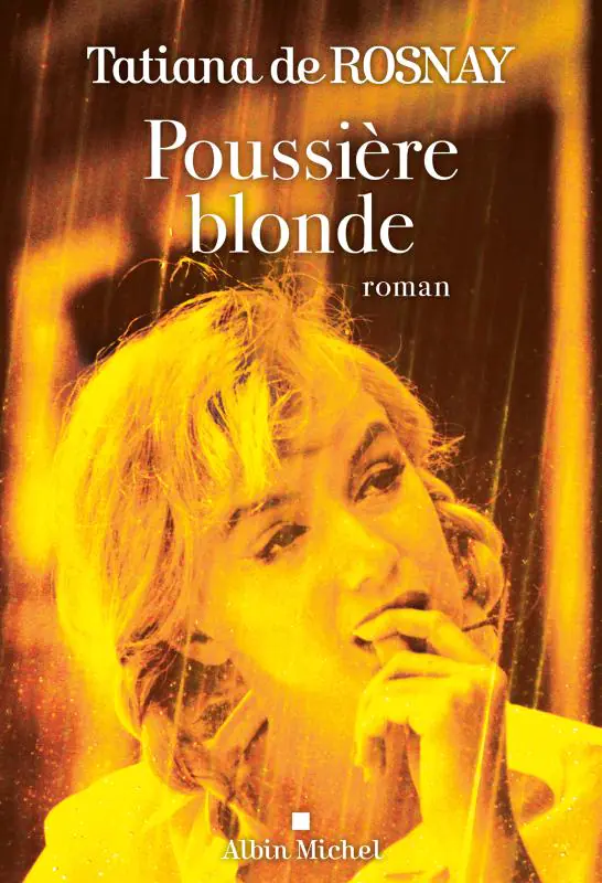 Poussière blonde Tatiana de Rosnay