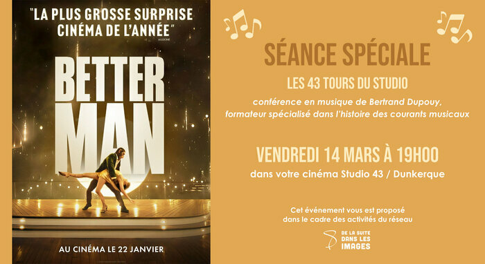 Better man Cinéma Studio 43 Dunkerque