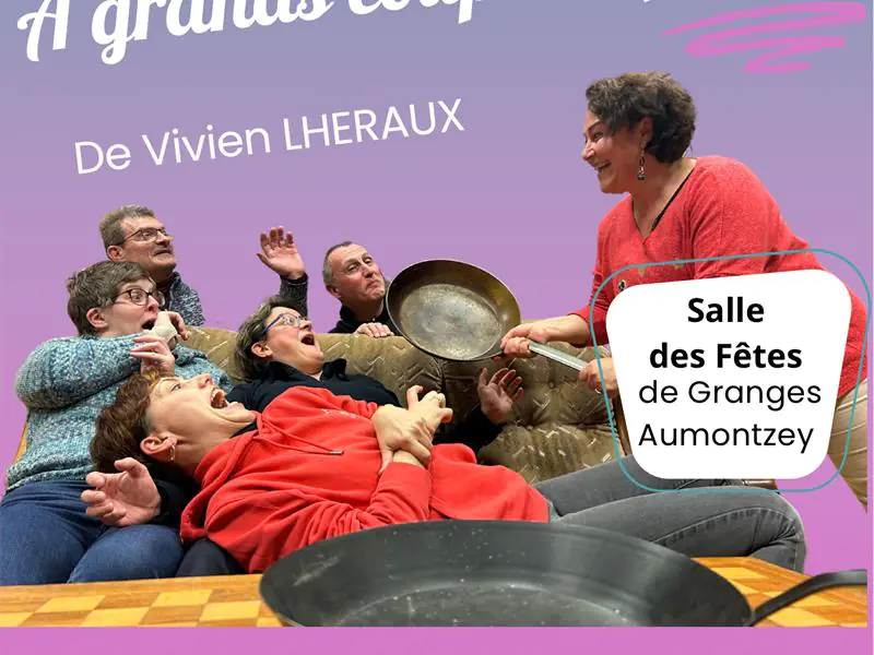 THEATRE- A GRAND COUP DE POÊLE