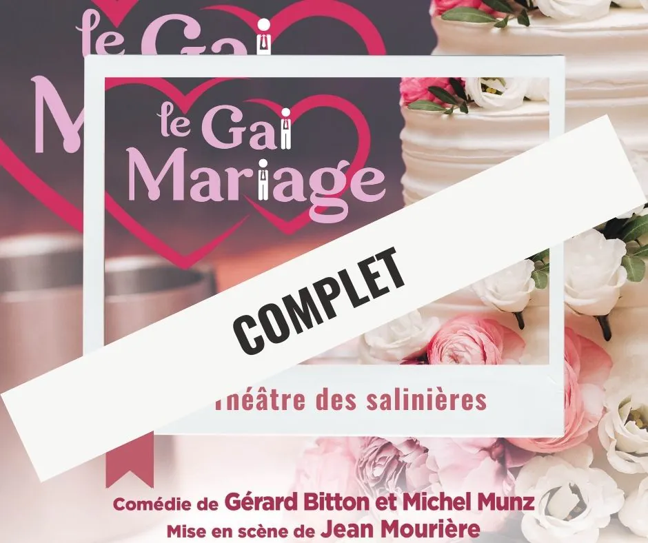 Théâtre Le Gai Mariage COMPLET