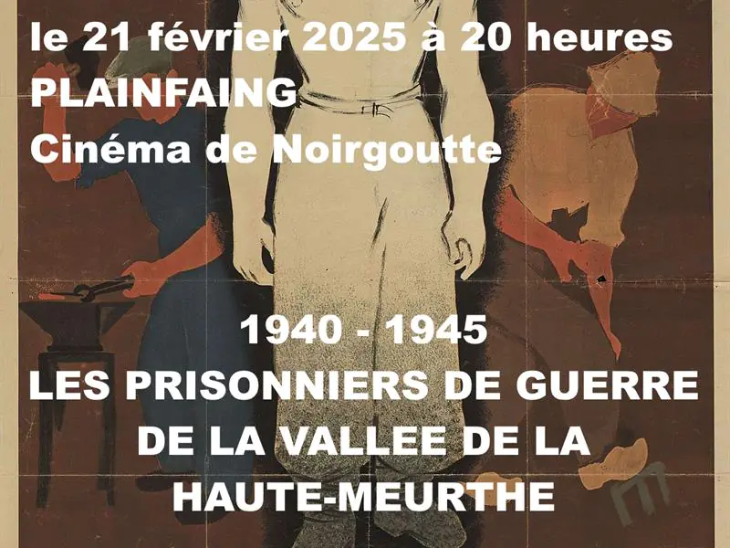 CONFÉRENCE 1940-1945 LES PRISONNIERS DE GUERRE DE LA VALLÉE DE LA HAUTE-MEURTHE