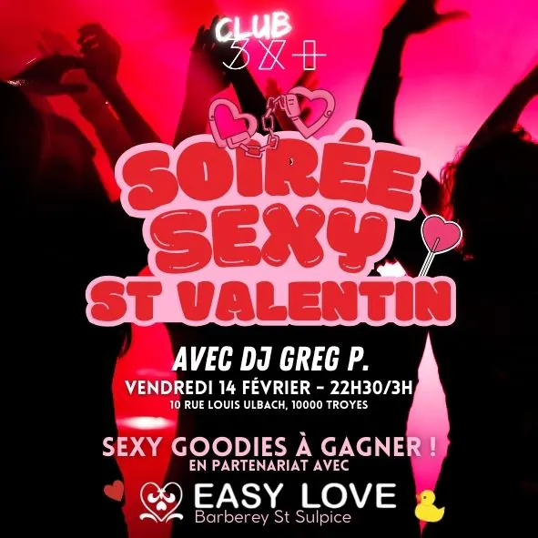 Soirée Sexy Saint Valentin avec DJ Greg P. // Club 3X+