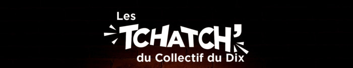 La Tchatch' / scène ouverte Le DIX (Maison de quartier)