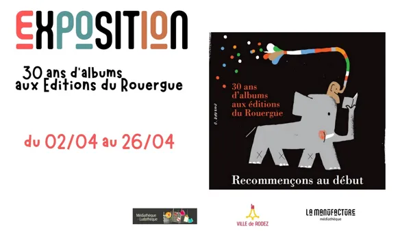 Exposition "30 ans d'Albums aux Editions du Rouergue" La Manufacture