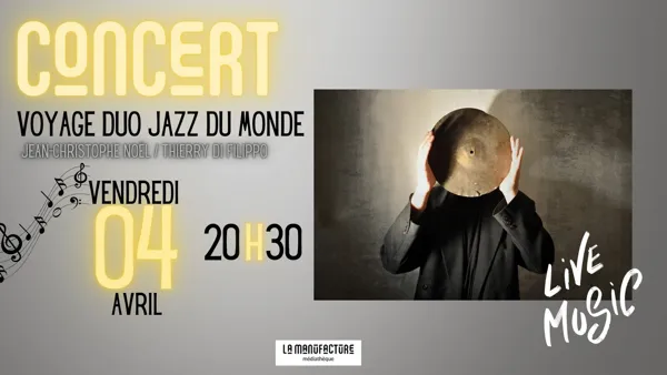 CONCERT "VOYAGE" DUO JAZZ DU MONDE La Manufacture