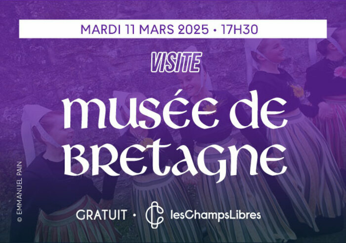 [VISITE] Visite guidée du Musée de Bretagne Les Champs Libres Rennes