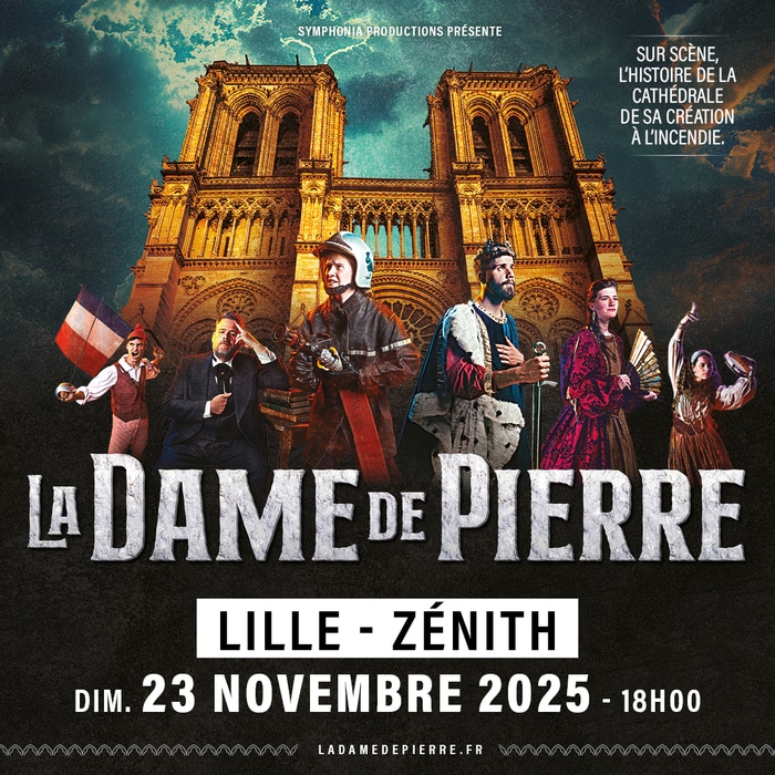 La Dame de Pierre Zénith de Lille Lille Dimanche 23 novembre La Dame de Pierre Zénith de Lille Lille