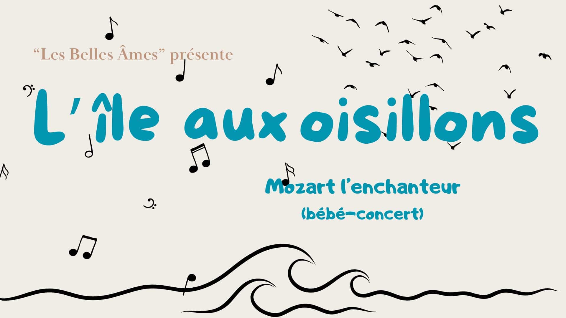 L’ÎLE AUX OISILLONS BÉBÉ CONCERT QUATUOR ZAÏDE SARAH CHENAF