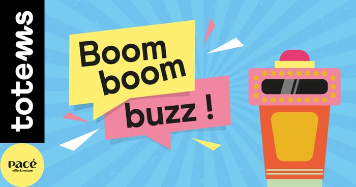 Boom boom buzz Totems Pacé