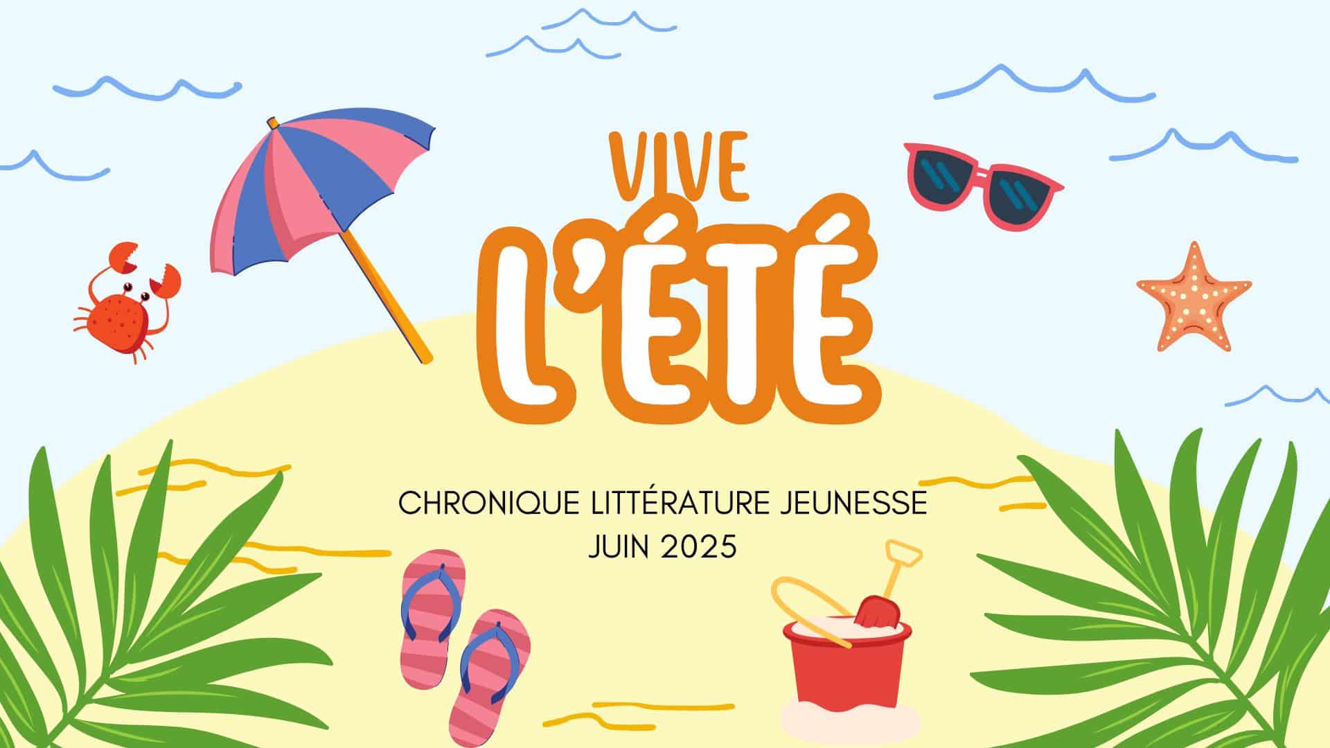 Littérature jeunesse. Vive l’été ! Coups de cœur de juin
