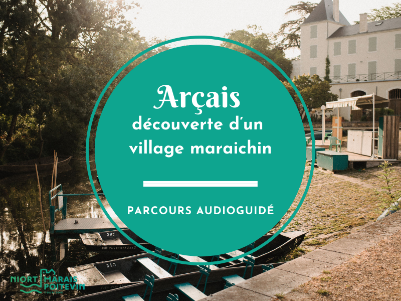 Arçais Découverte d’un village maraichin Parcours audioguidé sur l'application mobile Arçais Nouvelle-Aquitaine
