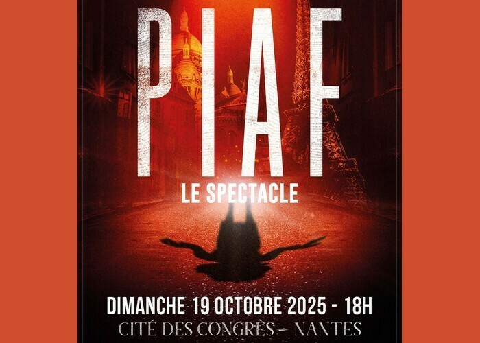 Piaf ! Le spectacle Cité des Congrès