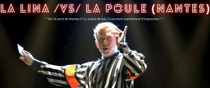 Match d'improvisation professionnel - La LINA vs La Poule (Nantes) Maison de quartier de Doulon