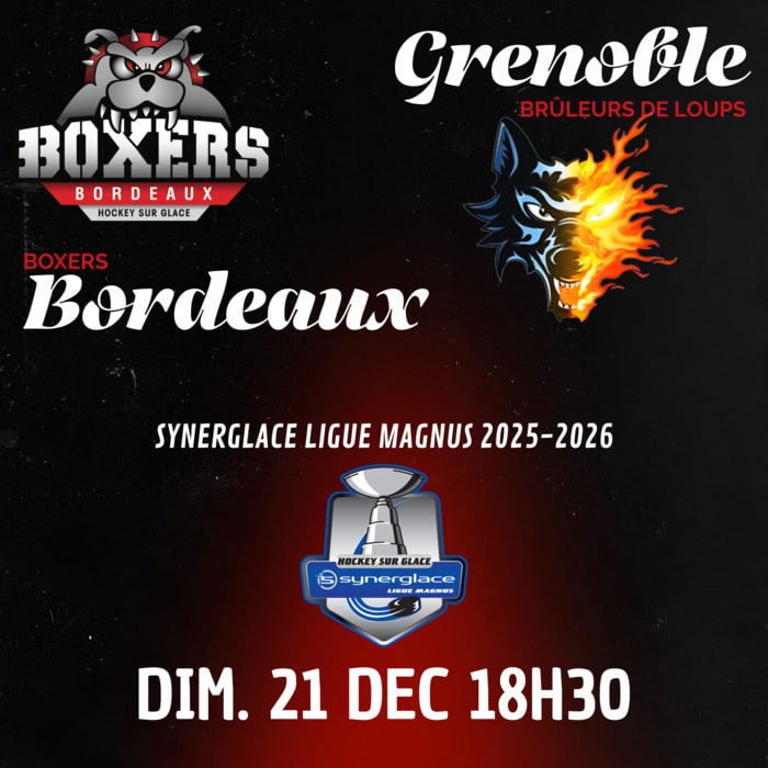 Boxers de Bordeaux VS Brûleurs de Loups de Grenoble Patinoire Mériadeck Bordeaux