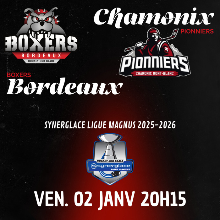 Boxers de Bordeaux VS Pionniers de Chamonix Patinoire Mériadeck Bordeaux