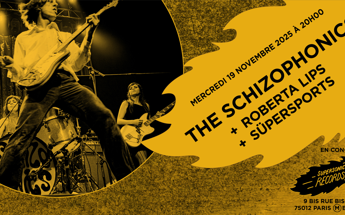 The Schizophonics + Roberta Lips + Süpersports (côté Records) Supersonic Records Paris