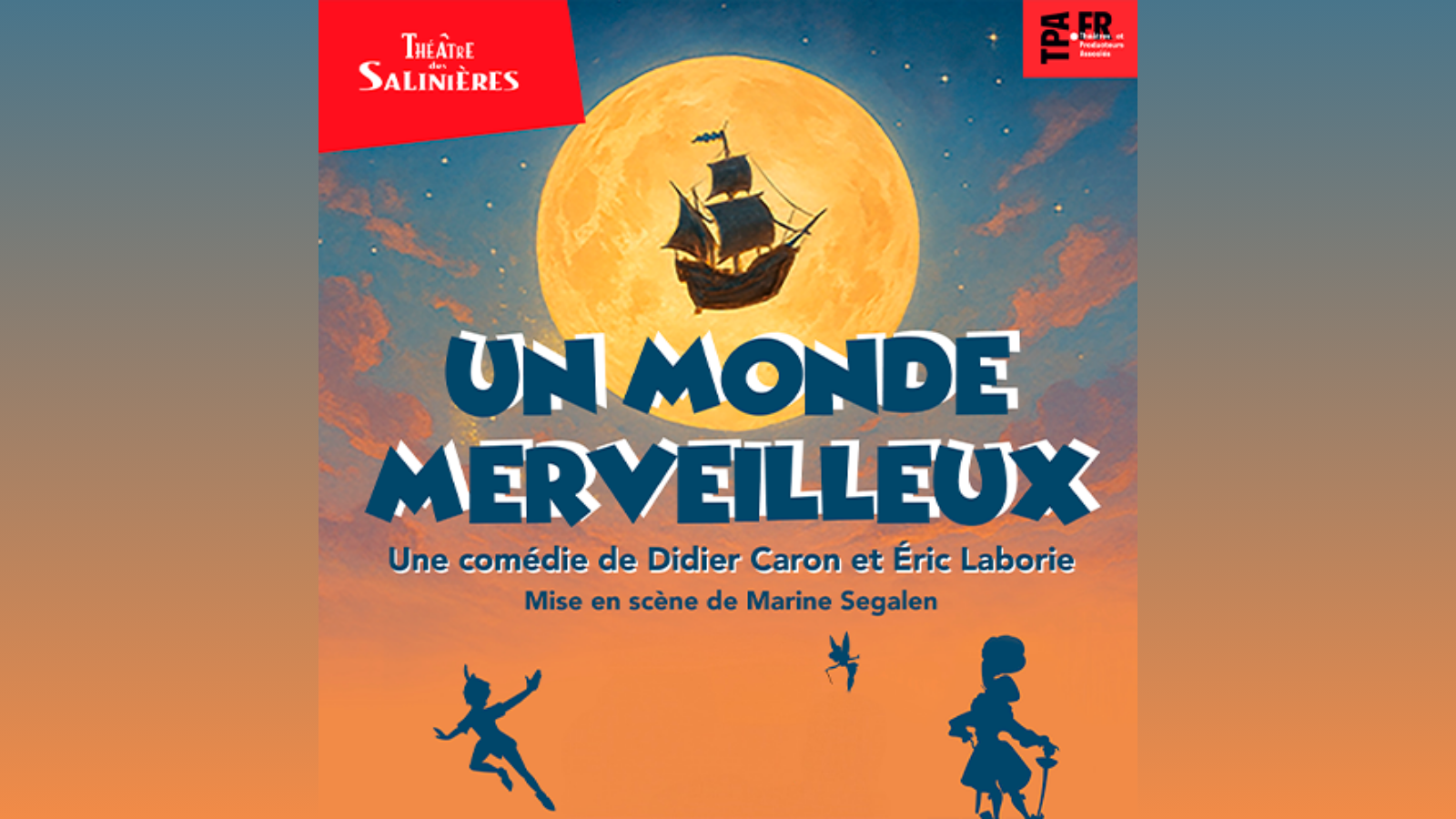 Théâtre des Salinières UN MONDE MERVEILLEUX