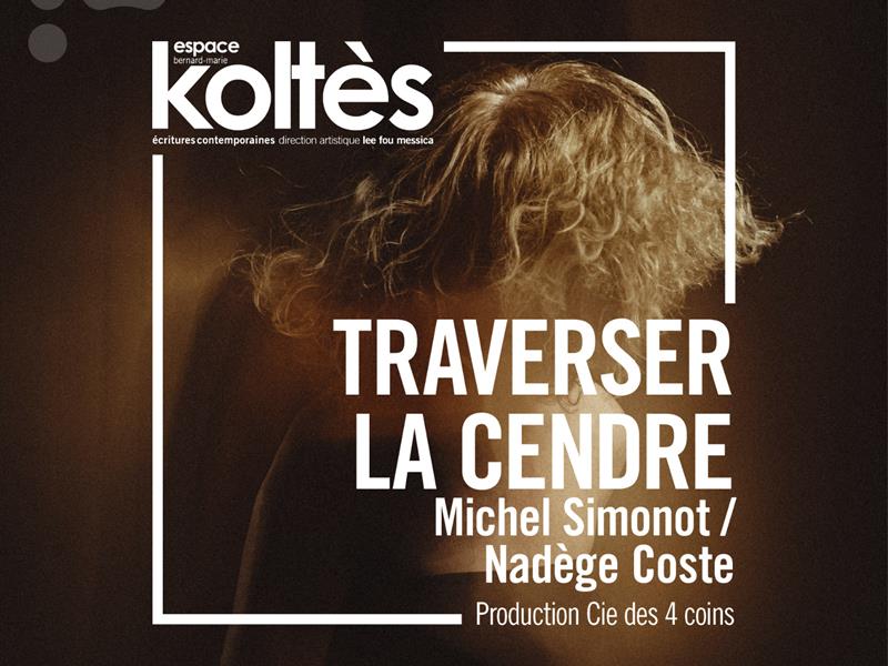 Théâtre Traverser la cendre
