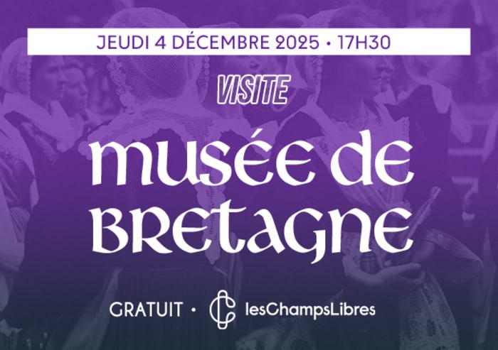 [VISITE] Visite guidée du Musée de Bretagne Les Champs Libres Rennes