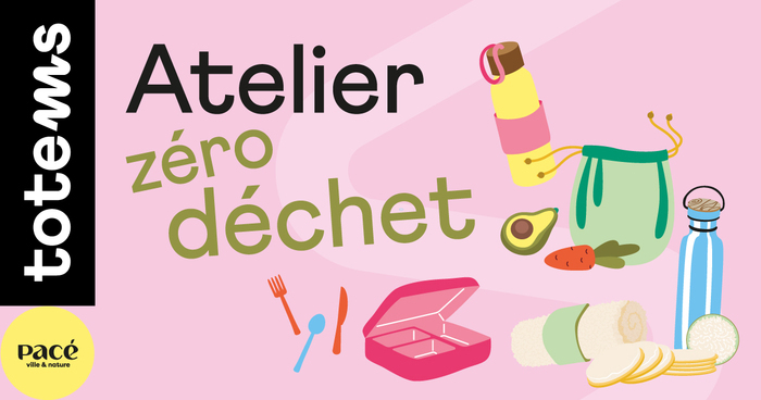 Atelier zéro déchet Totems Pacé