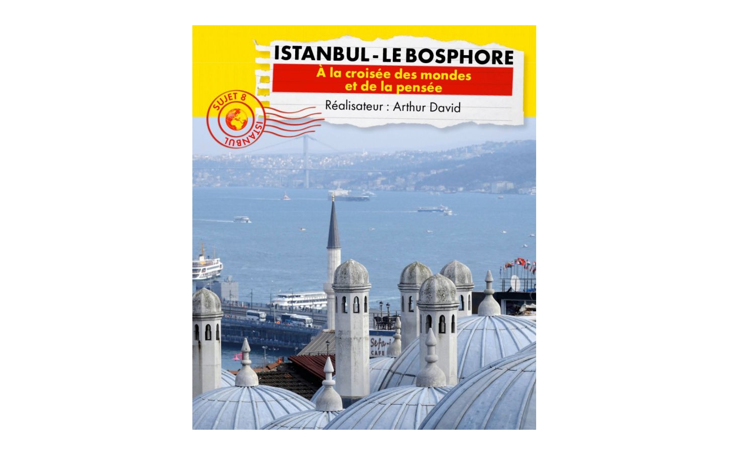 Connaissance du monde Istanbul Le Bosphore