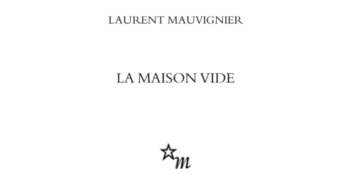 Maison vide Laurent Mauvignier