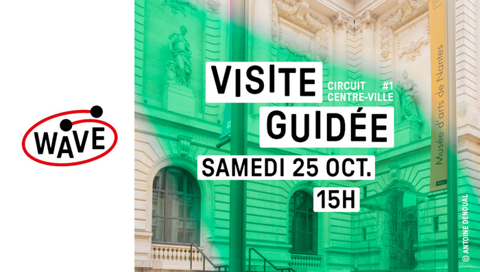 Wave - Biennale des arts visuels Musée d'arts de Nantes