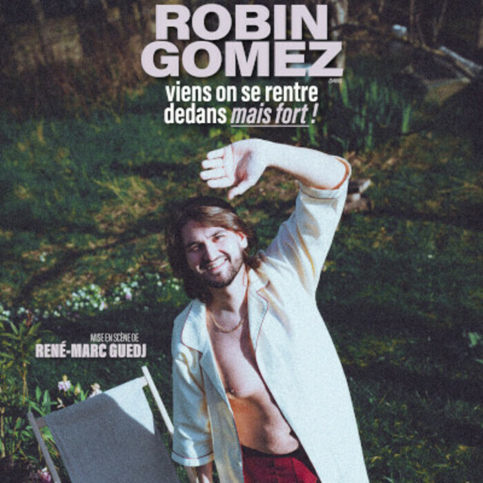 Robin Gomez - " Viens on se rentre dedans