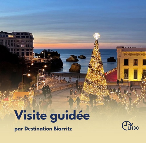 Visite Guidée Les Lumières de Biarritz