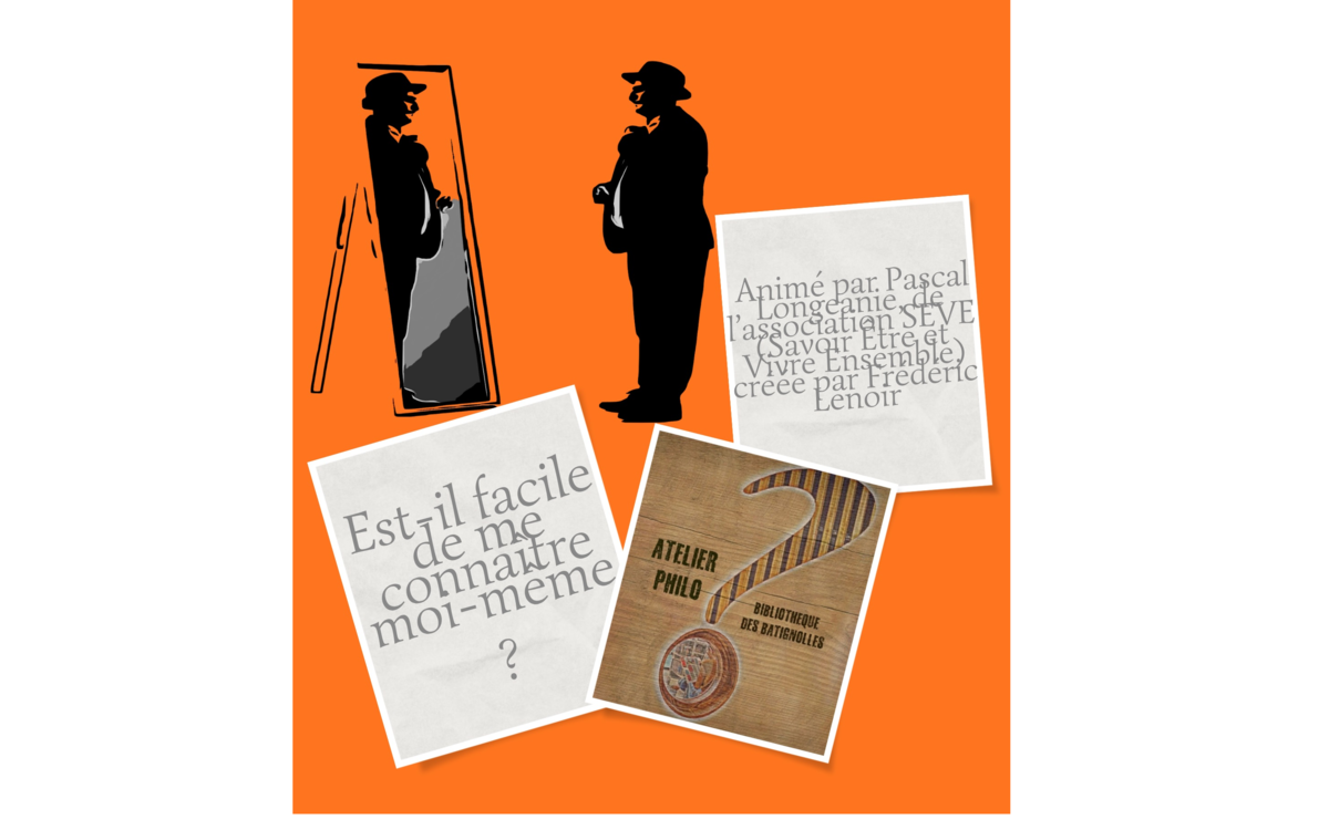 Atelier philo : est-il facile de me connaître moi-même ? Bibliothèque des Batignolles Paris