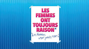 Les femmes ont toujours raison